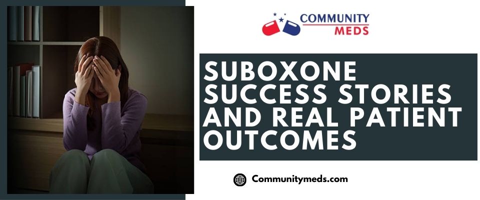 Suboxone Success Stories and Real Patient Outcomes